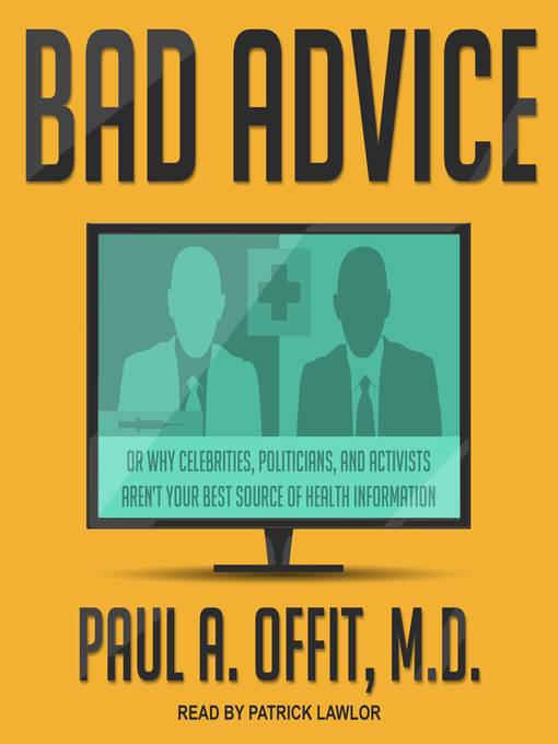 Title details for Bad Advice by Paul A. Offit, MD - Available